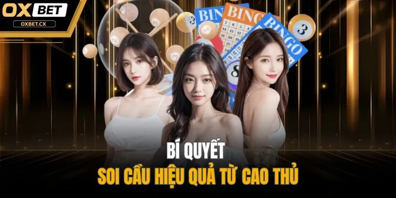 Bí quyết soi cầu hiệu quả từ cao thủ
