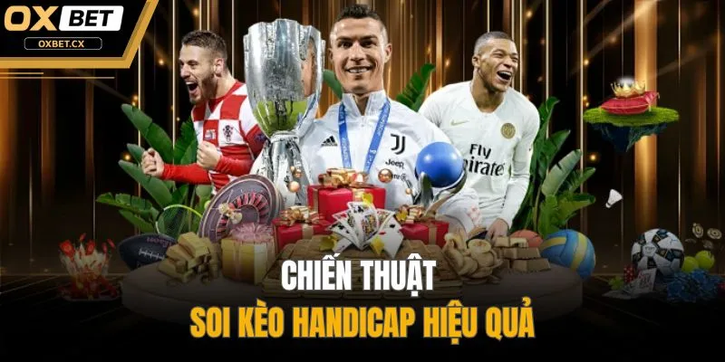 Chiến thuật soi kèo Handicap hiệu quả