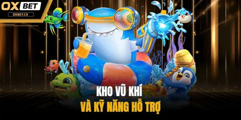 Kho vũ khí và kỹ năng hỗ trợ