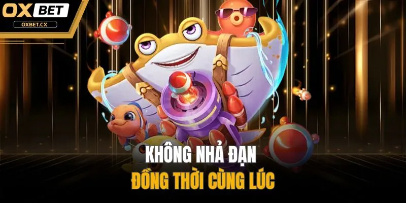 Không nhả đạn đồng thời cùng lúc