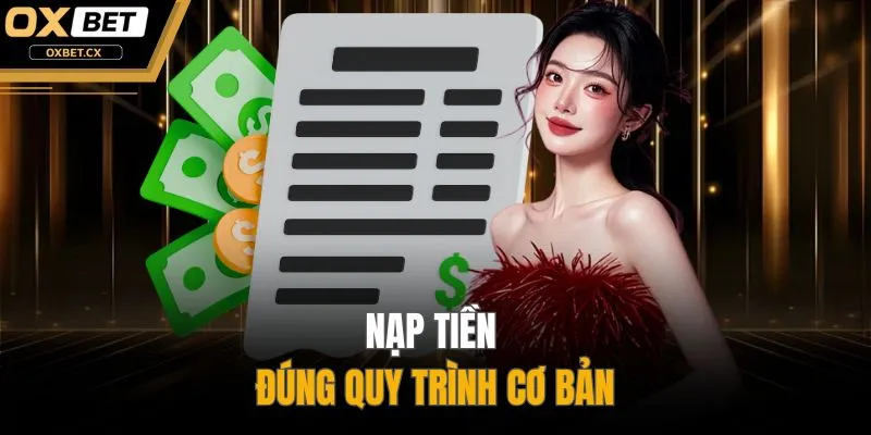 Nạp tiền đúng quy trình cơ bản