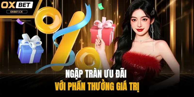 Ngập tràn ưu đãi với phần thưởng giá trị