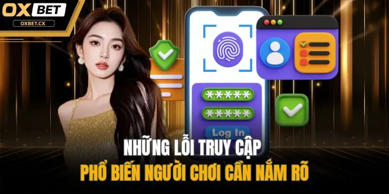 Những lỗi truy cập phổ biến người chơi cần nắm rõ