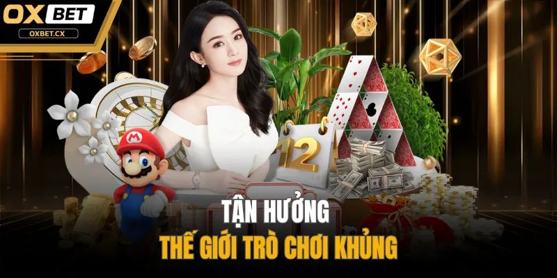 Tận hưởng thế giới trò chơi khủng