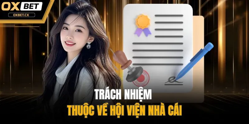 Trách nhiệm thuộc về hội viện nhà cái